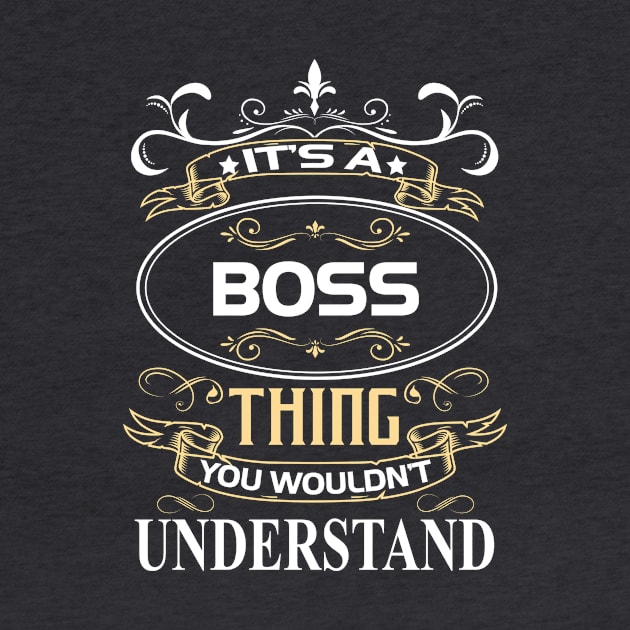 Boss Name Shirt It's A Boss Thing You Wouldn't Understand by Sparkle Ontani